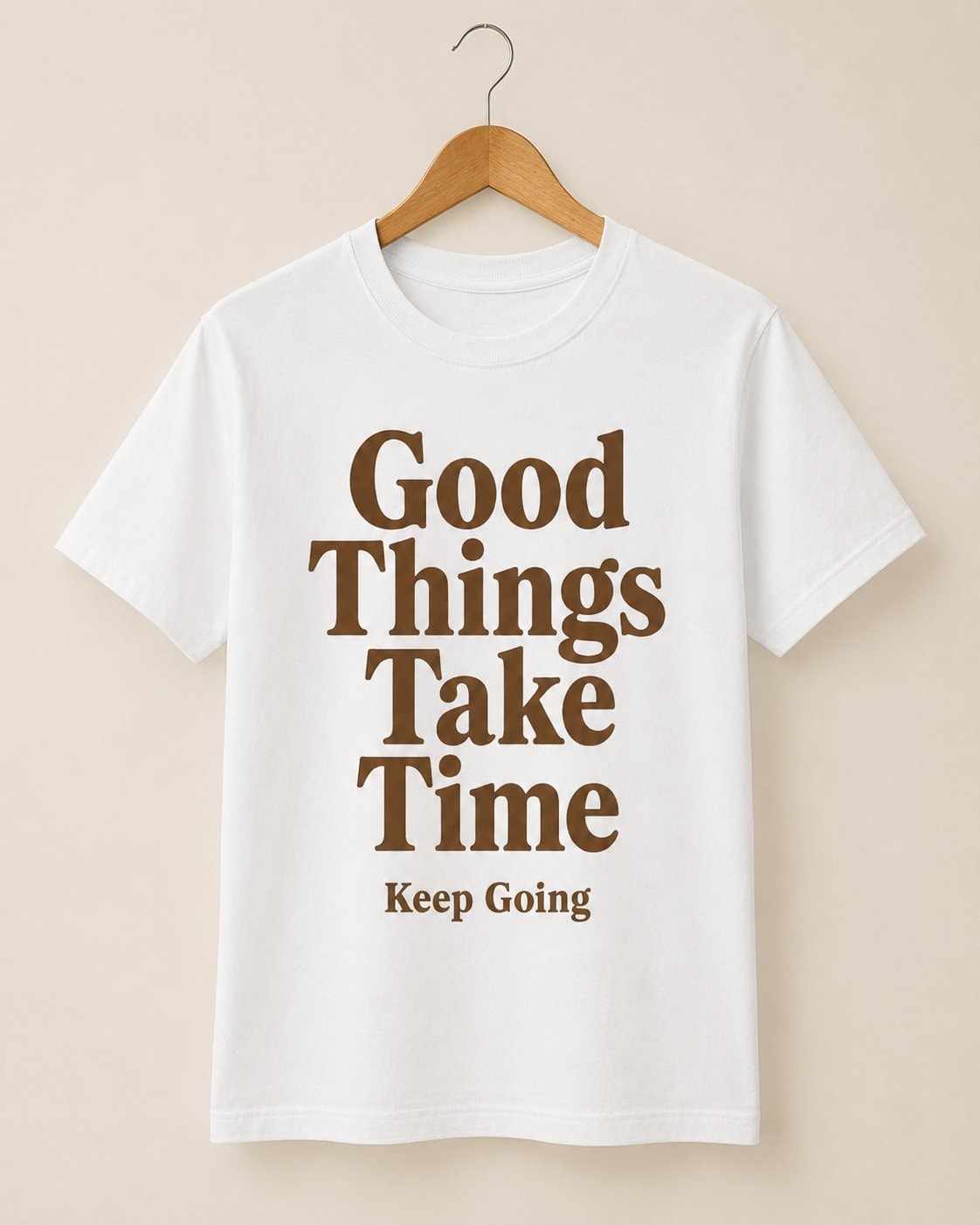 Good Things Take Time Quote T-Shirt-White-2