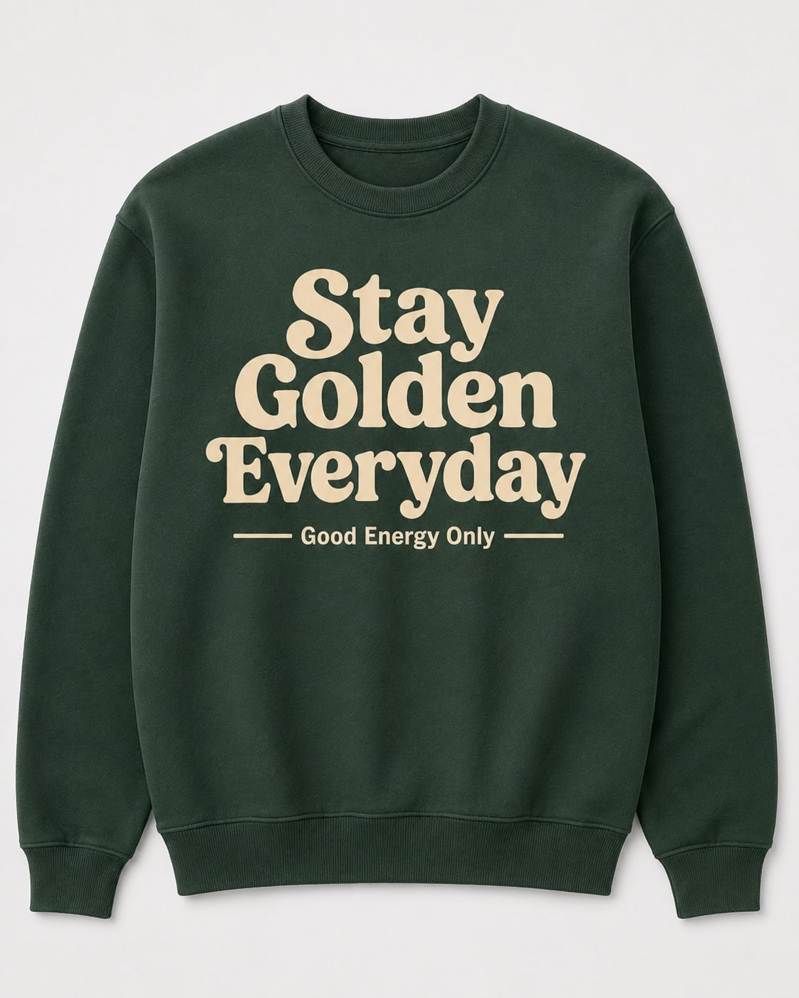 Stay Golden Everyday Sweatshirt-Forest Green-1