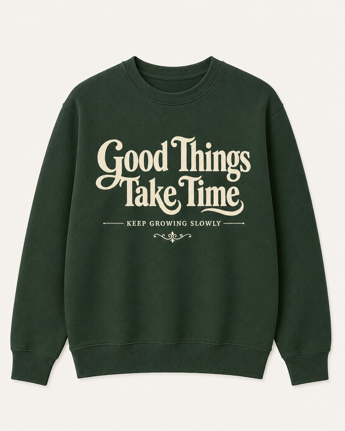 Good Things Take Time Sweatshirt-Forest Green-1