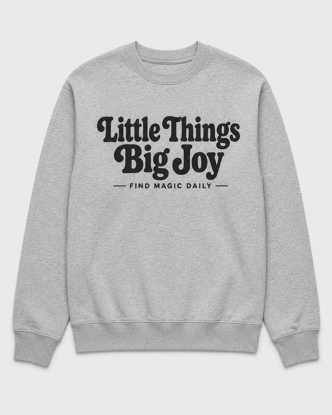 Little Things Big Joy Sweatshirt-13