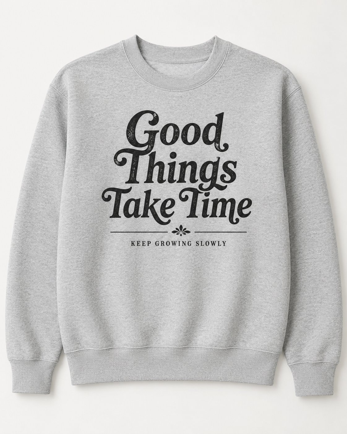 Good Things Take Time Sweatshirt-Sport Grey-1